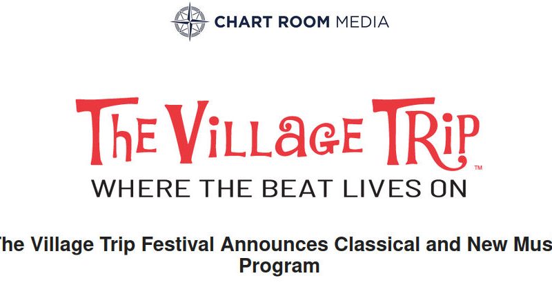 MEDIA RELEASE: The Village Trip Festival Announces Classical and New Music Program