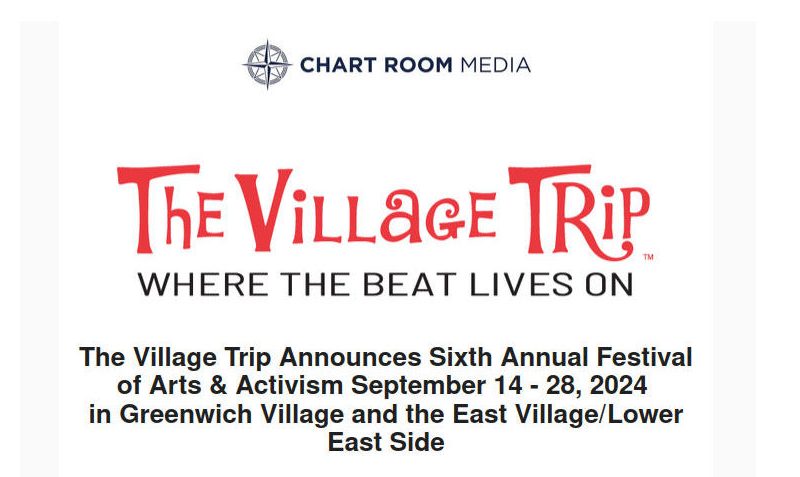 MEDIA RELEASE: The Village Trip Announces Sixth Annual Festival of Arts & Activism September 14 – 28, 2024  in Greenwich Village and the East Village/Lower East Side